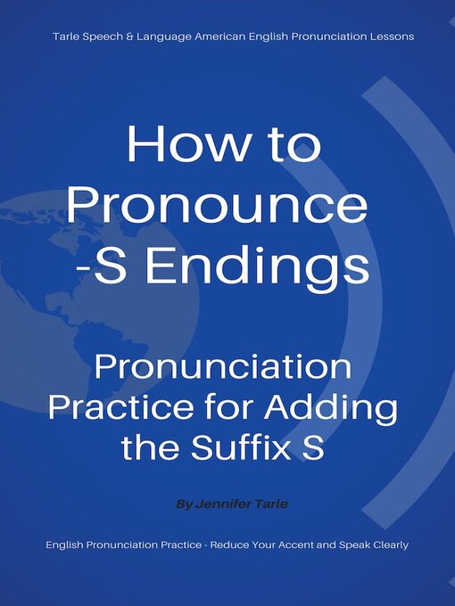 Title details for How to Pronounce -S Endings by Jennifer Tarle - Available